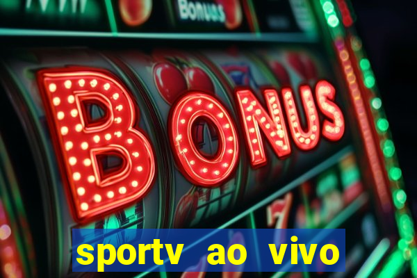 sportv ao vivo online multi